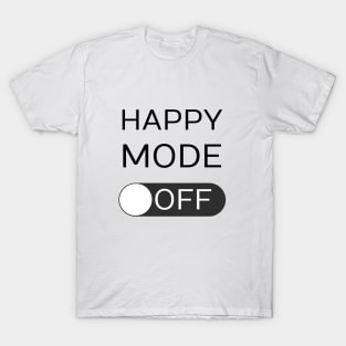 HAPPY MODE - OFF T-Shirt